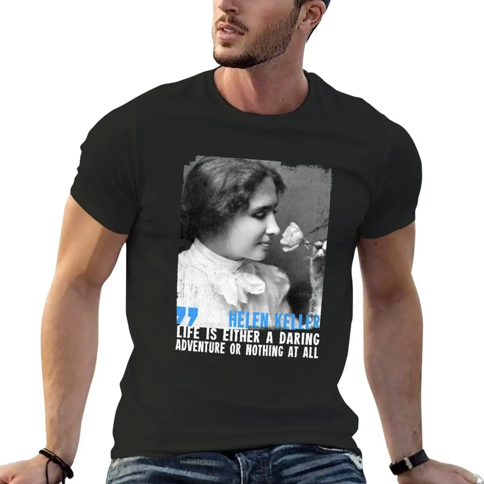 New Helen Keller: Life is either a daring adventure or nothing at all. T-Shirt Short t-shirt sweat shirts, men