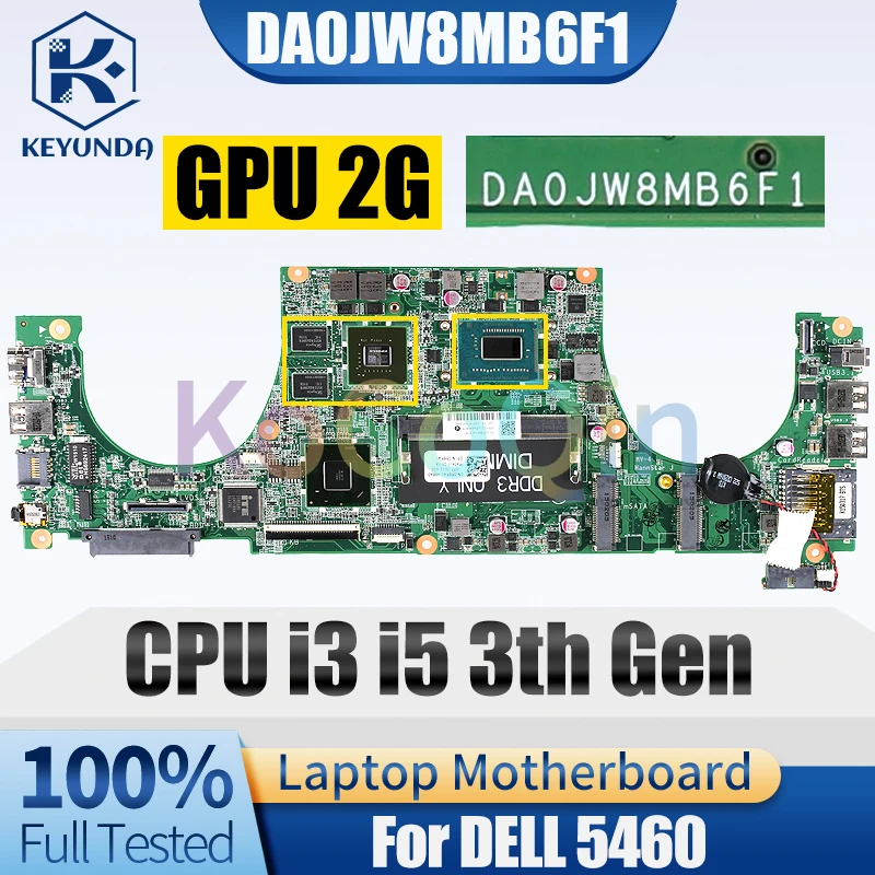 DA0JW8MB6F1 For DELL 5460 Notebook Mainboard i3 i5 3th Gen N13P-GV2-S-A2 2G 07CXXH 0R6R4V 0XX7YR Laptop Motherboard Full Tested