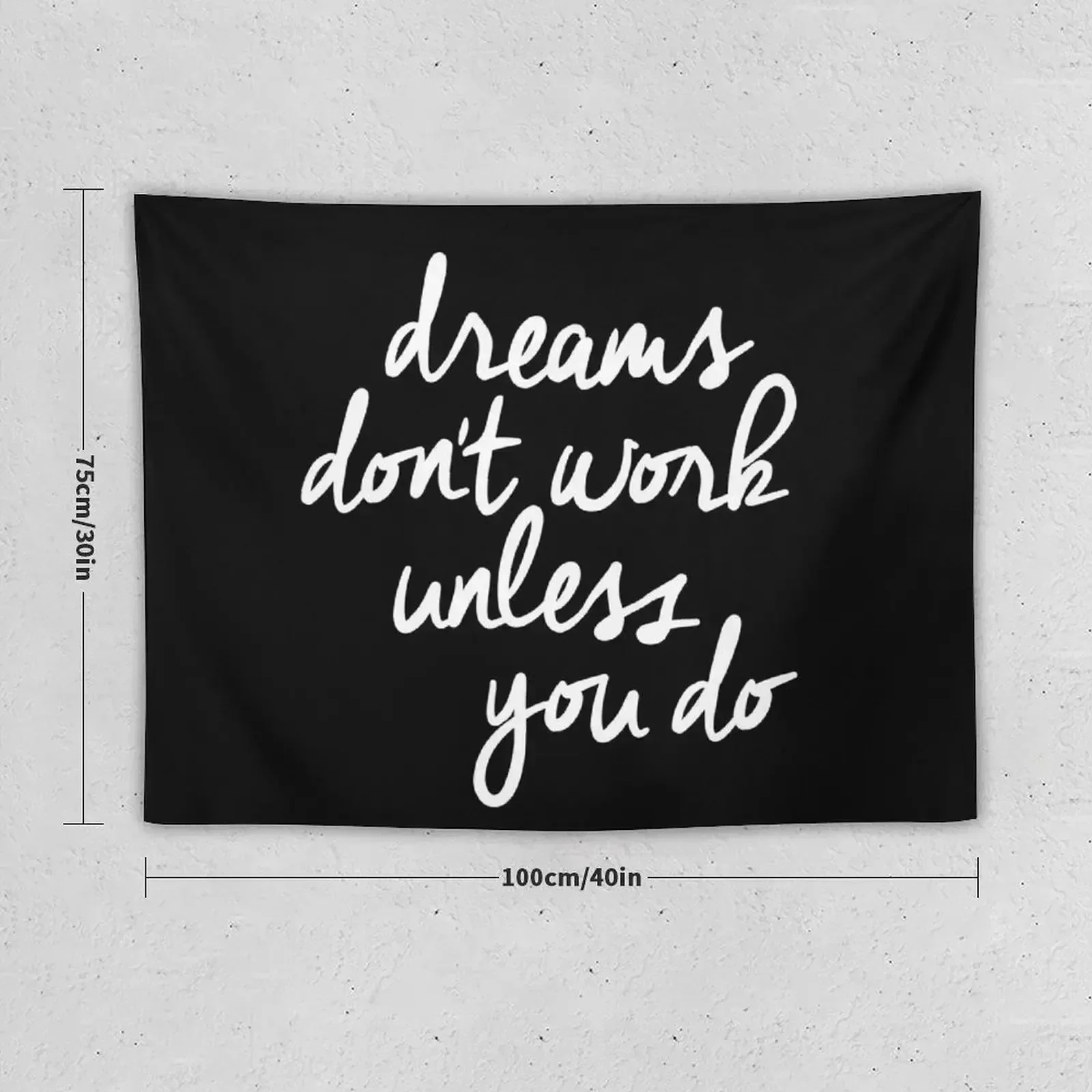 Dreams Don't Work Unless You Do Tapestry Outdoor Decoration Bedrooms Decor Living Room Decoration Tapestry