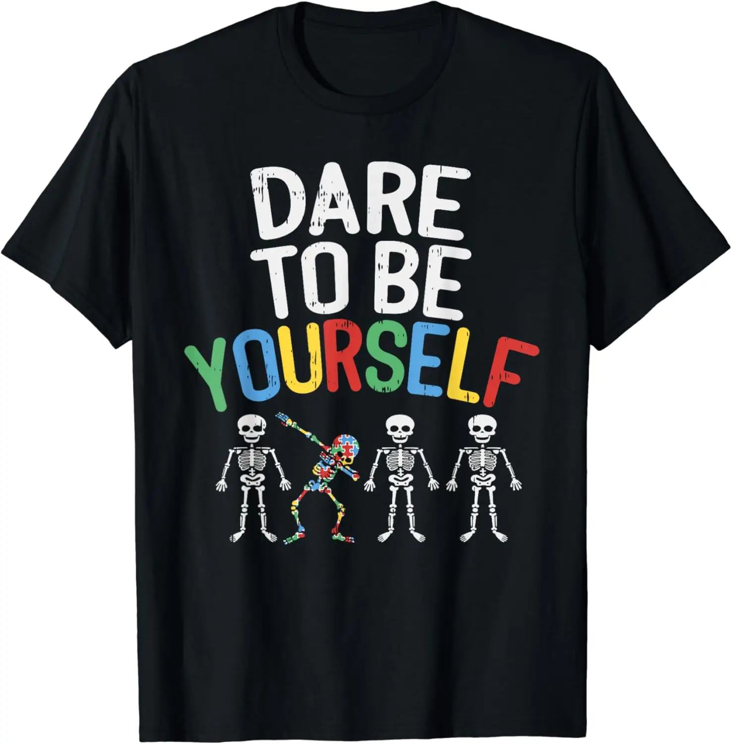 Dare To Be Yourself Shirt Autism Awareness Dabbing Skeleton T-Shirt New Fashion Top Tees