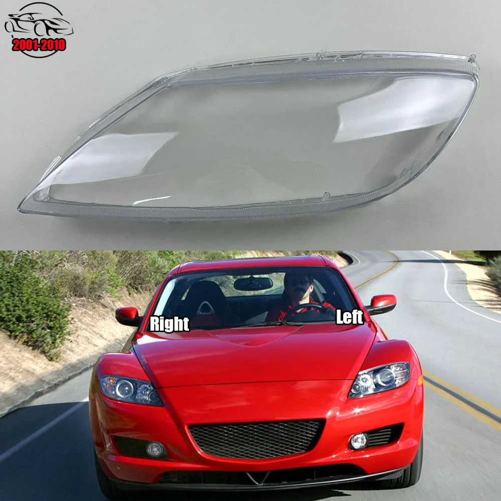 For Mazda RX-8 2001-2010 Car Replacement Headlight Case Shell Light Lamp Headlight Lens Cover Headlamp Transparent Lampshade