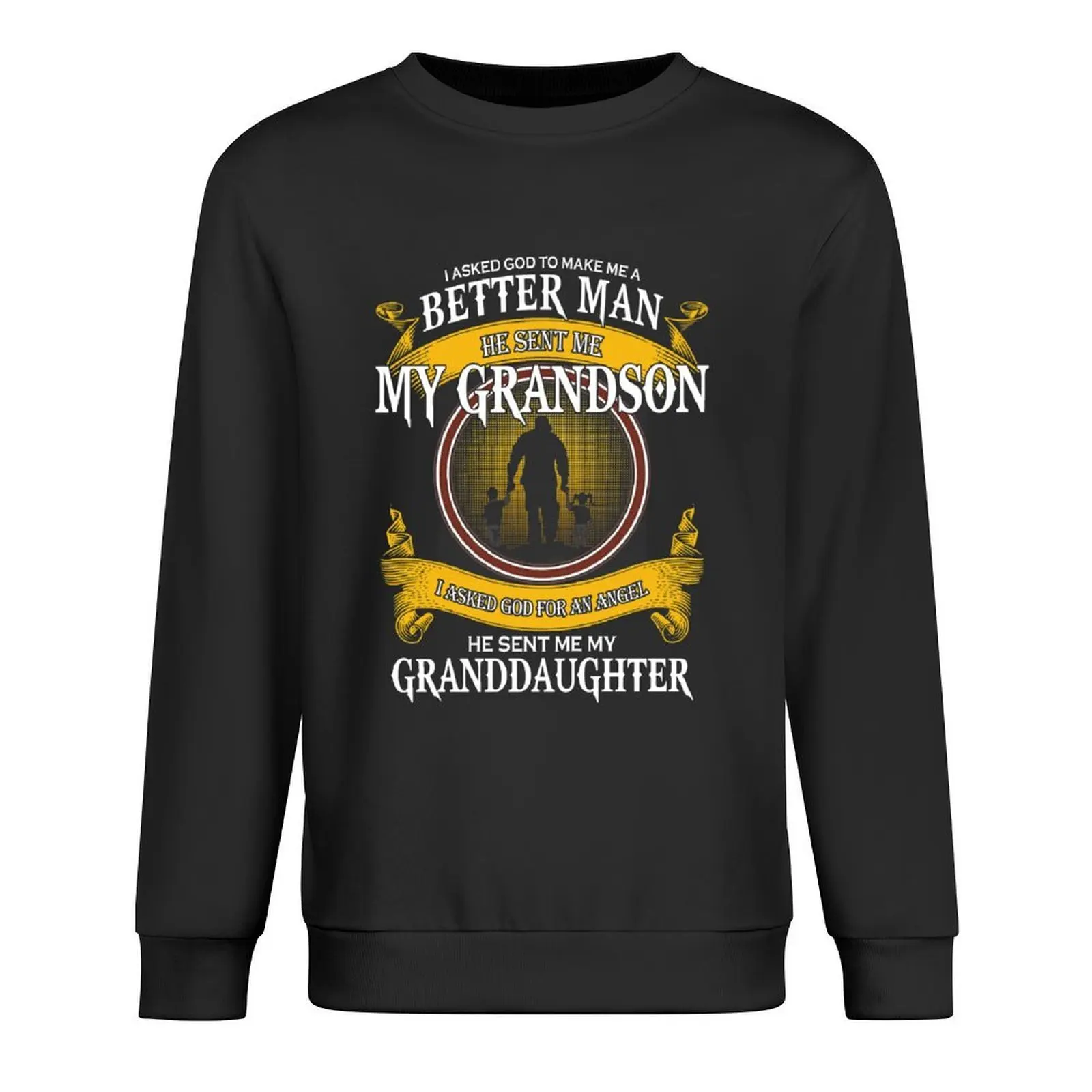 

i asked god to make me a better man he sent me my grandson Pullover tracksuits men's clothes sweatshirt