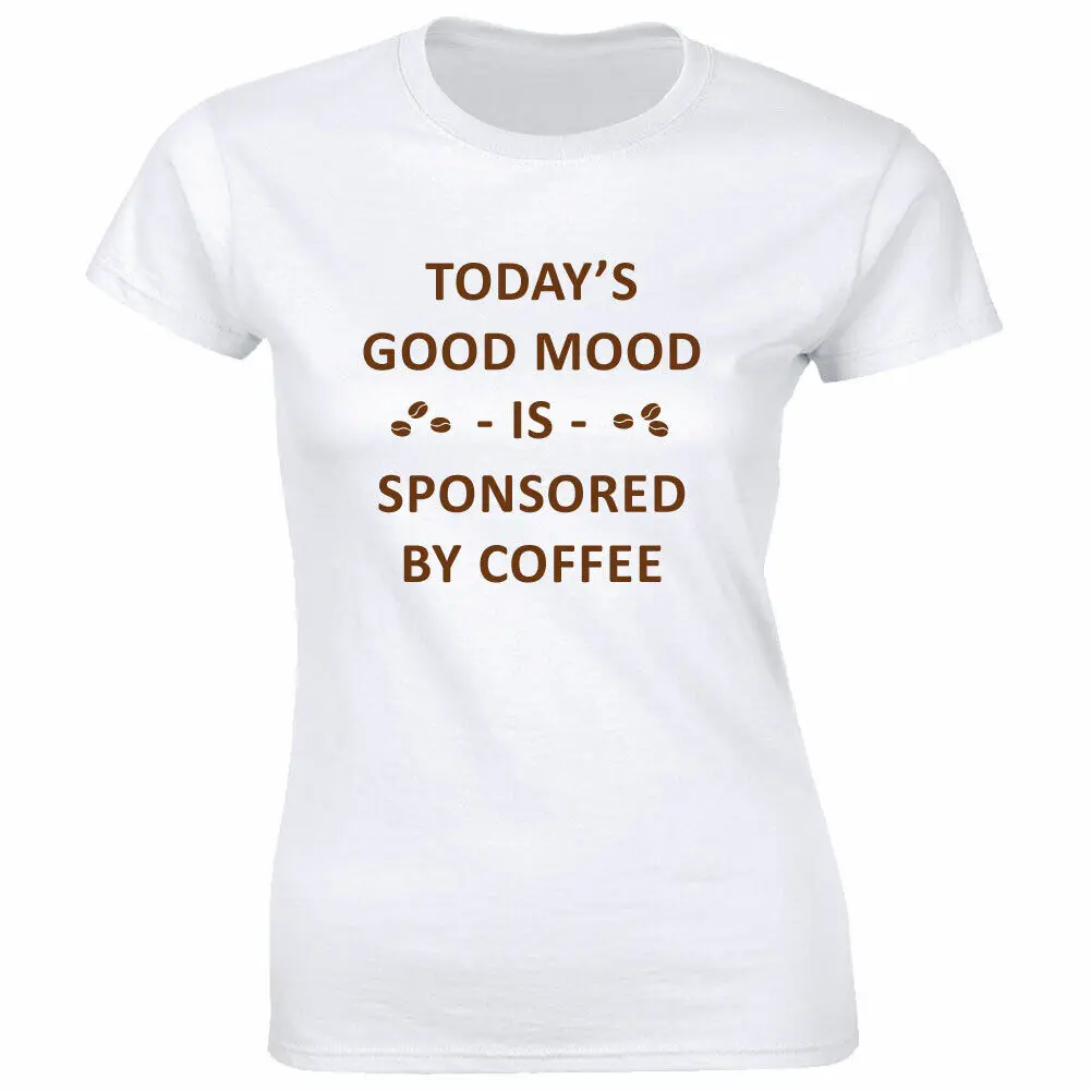 

Today's Good Mood Is Sponsored By Coffee T-Shirt for Women