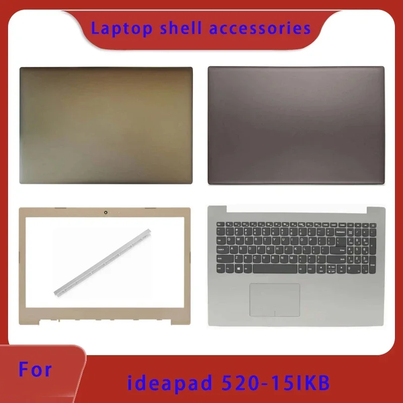 

Brand New For IdeaPad 520-15IKB 520-15ISK New Laptop, LCD Back Cover, Screen Frame, Palm Rest, Keyboard Bottom Shell ABCD Hinge