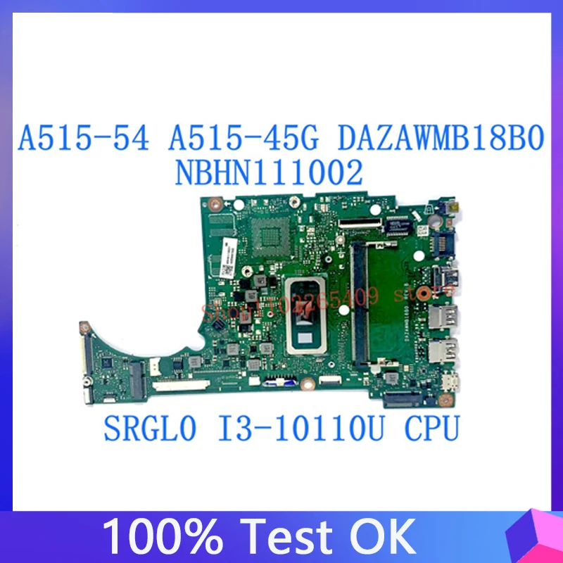 DAZAWMB18B0 Mainboard For Acer A515-54 A515-54G NBHN111002 Laptop Motherboard With SRGL0 I3-10110U CPU 4GB 100%Full Working Well