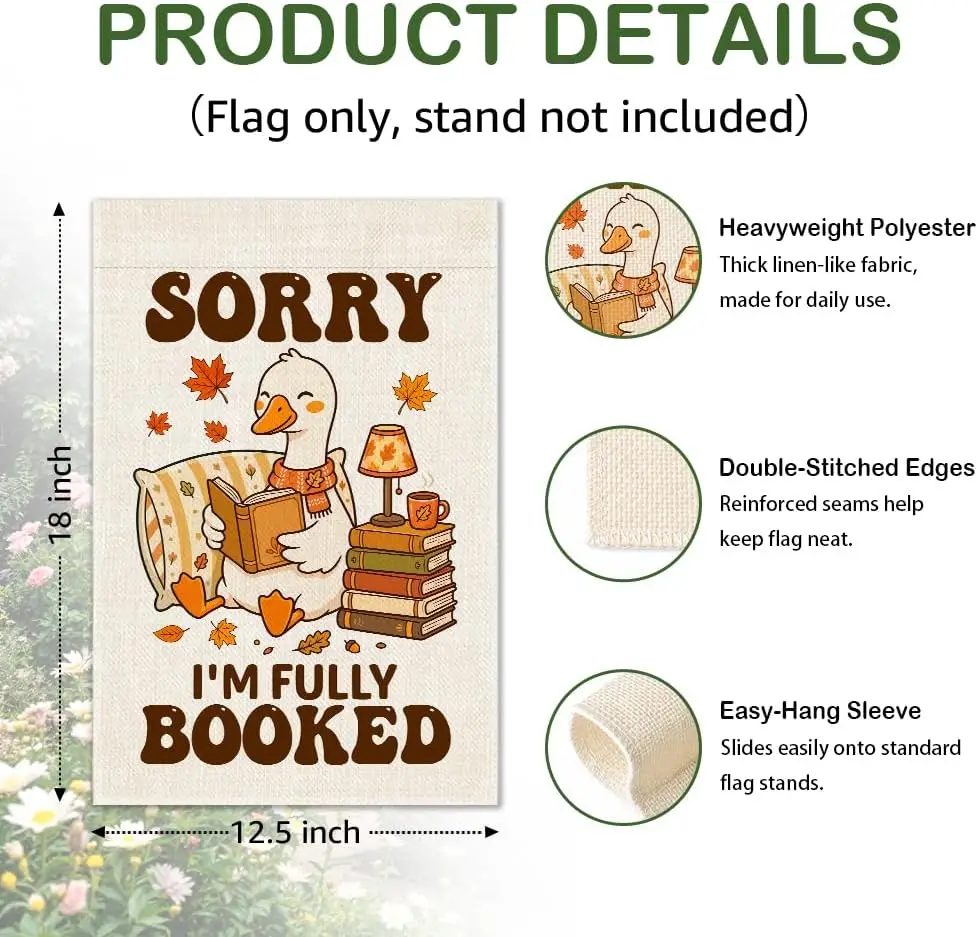 Sorry I'm Fully Booked Goose Fall Reading Garden Flag 12x18 jaa