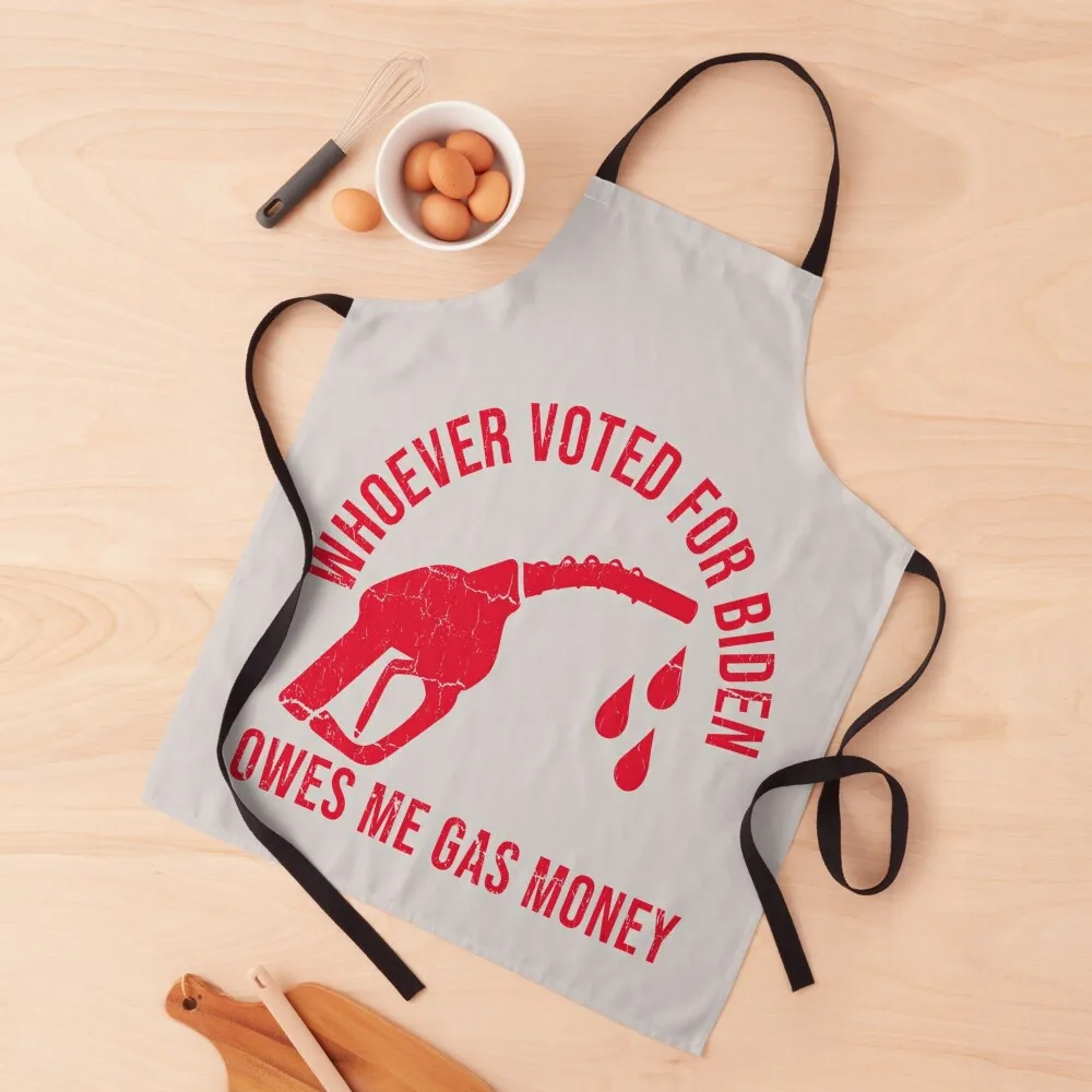 Whoever Voted For Biden Owes Me Gas Money, Owes Me Gas Money, Funny Joe Biden, Red Apron Apron Kitchen Woman Kitchen Aprons