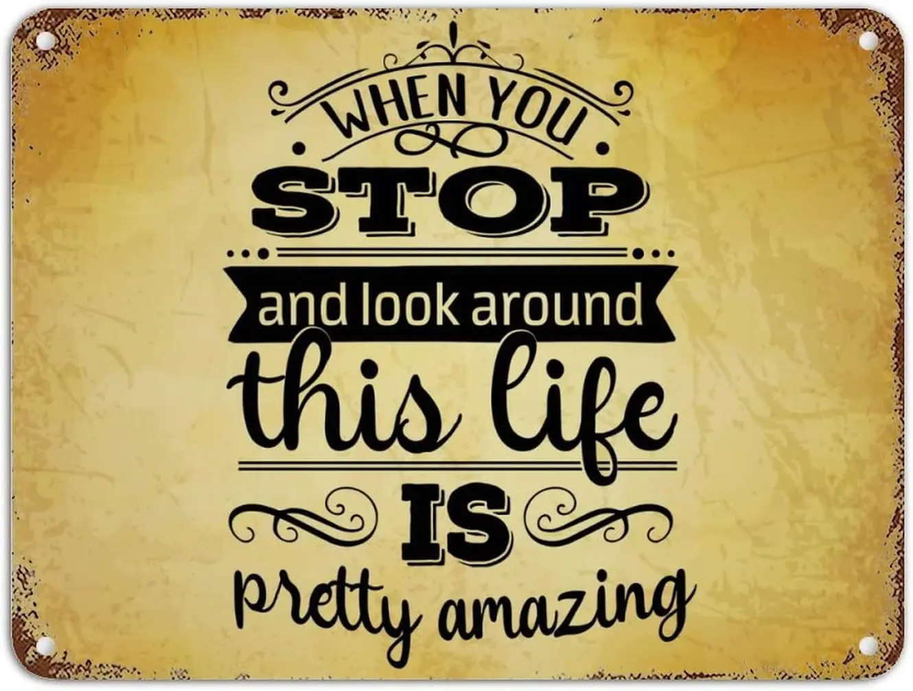 Vintage Tin Sign Positive Quotes When You Stop and Look Around This Life is Pretty Amazing Aluminum Metal  Religious