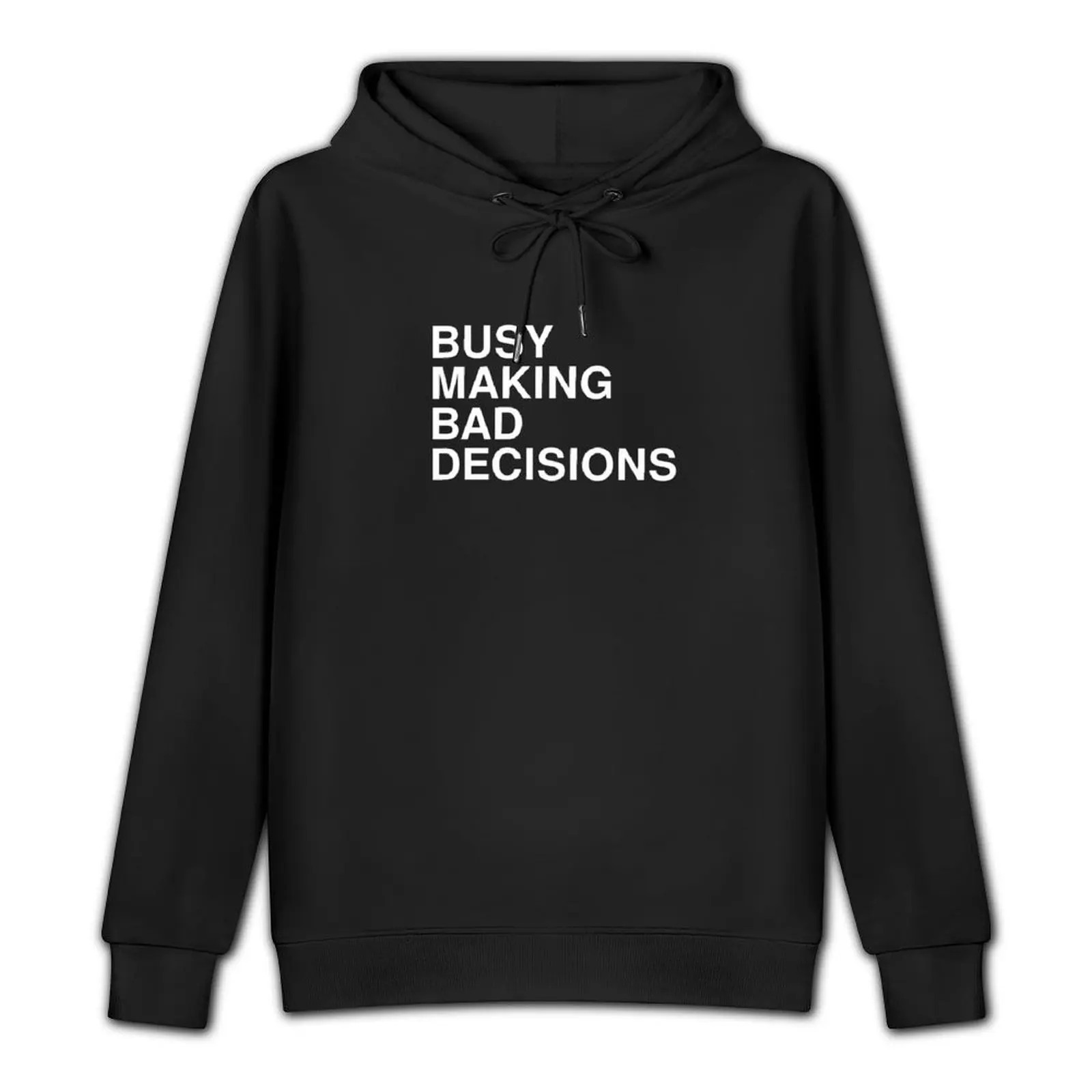 Busy Making Bad Decisions Pullover Hoodie mens designer clothes japanese style men's clothing hooded shirt hoodie