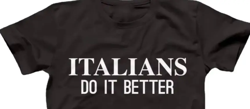 

Fashion Italians Do It Better T-Shirt. Summer Cotton Short Sleeve O-Neck Mens T Shirt New S-3XL