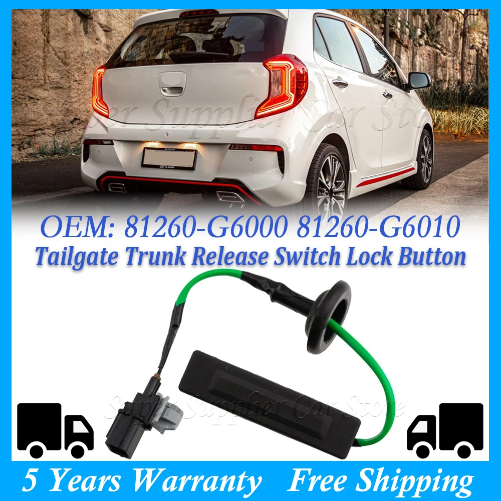 

Tailgate Boot Switch Handle Opening Trunk Lock Button For Kia Morning For Picanto ACCENT VERNA 2017-2023 81260 G6000 81260 G6010