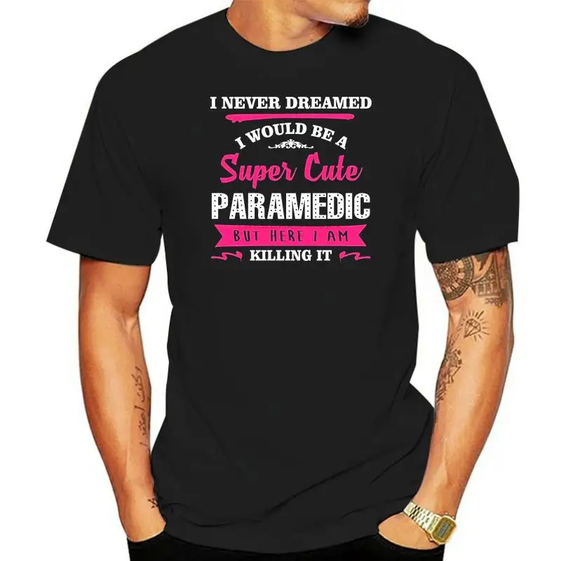 Sporter Breathable Male Clothes Loose Man T Shirt Cool Birthday Gift For A Super Cute Paramedic Unisex Tshirt