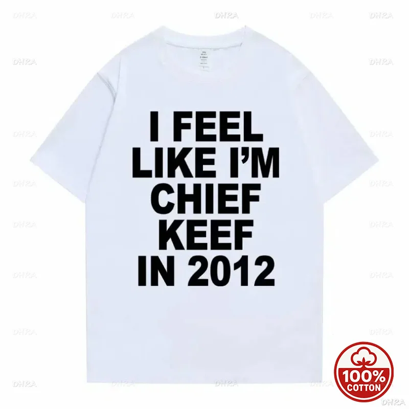 Unisex I Feel Like I'm Chief Keef in 2012 Graphic Tee, Heavyweight Cotton Hip Hop Rap Meme T-Shirt, Retro Y2K Streetwear Top