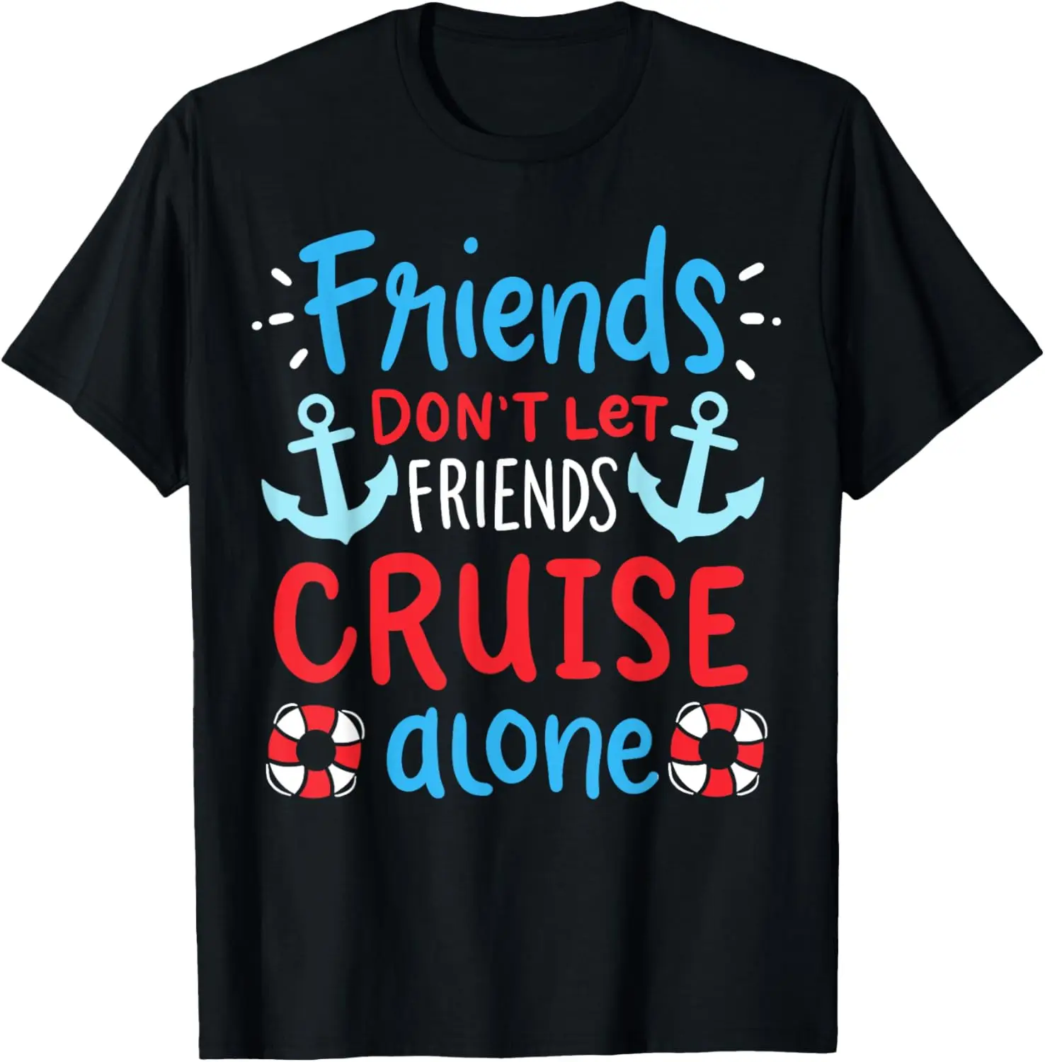 

Cruising Cruise Ship Vacation Friend T-Shirt