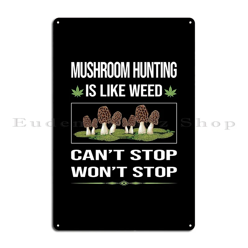 Funny Can T Stop Mushroom Hunting Mushrooms Mushrooming Mycology Mycologist Foraging Forager Metal Sign Party Tin Sign Poster