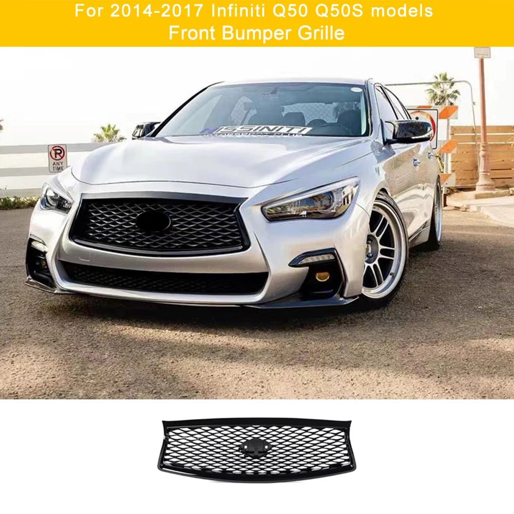 

For 2014 2015 2016 2017 Infiniti Q50 Q50S Front Bumper Grille ABS Material mesh Grille appearance upgrade parts Body Kit