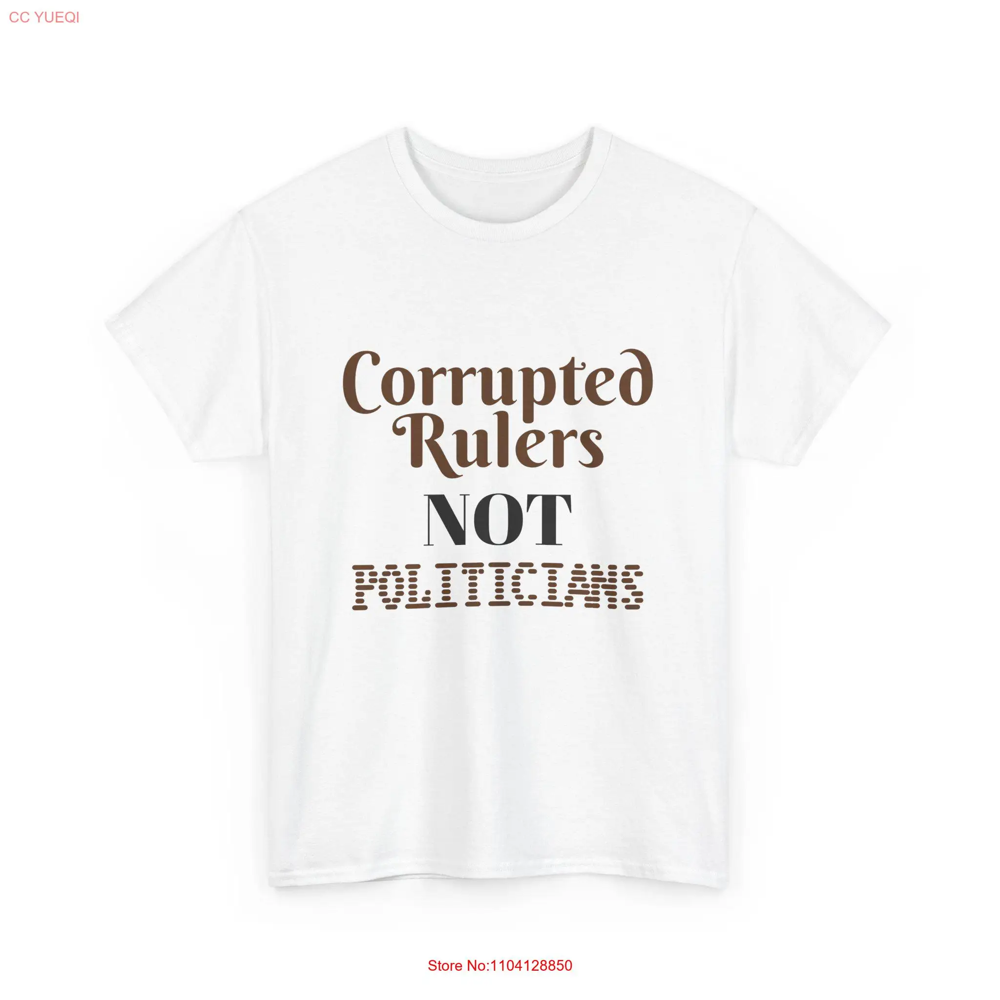 Corrupted Rulers not Politicians Heavy Cotton T Shirt long or short sleeves