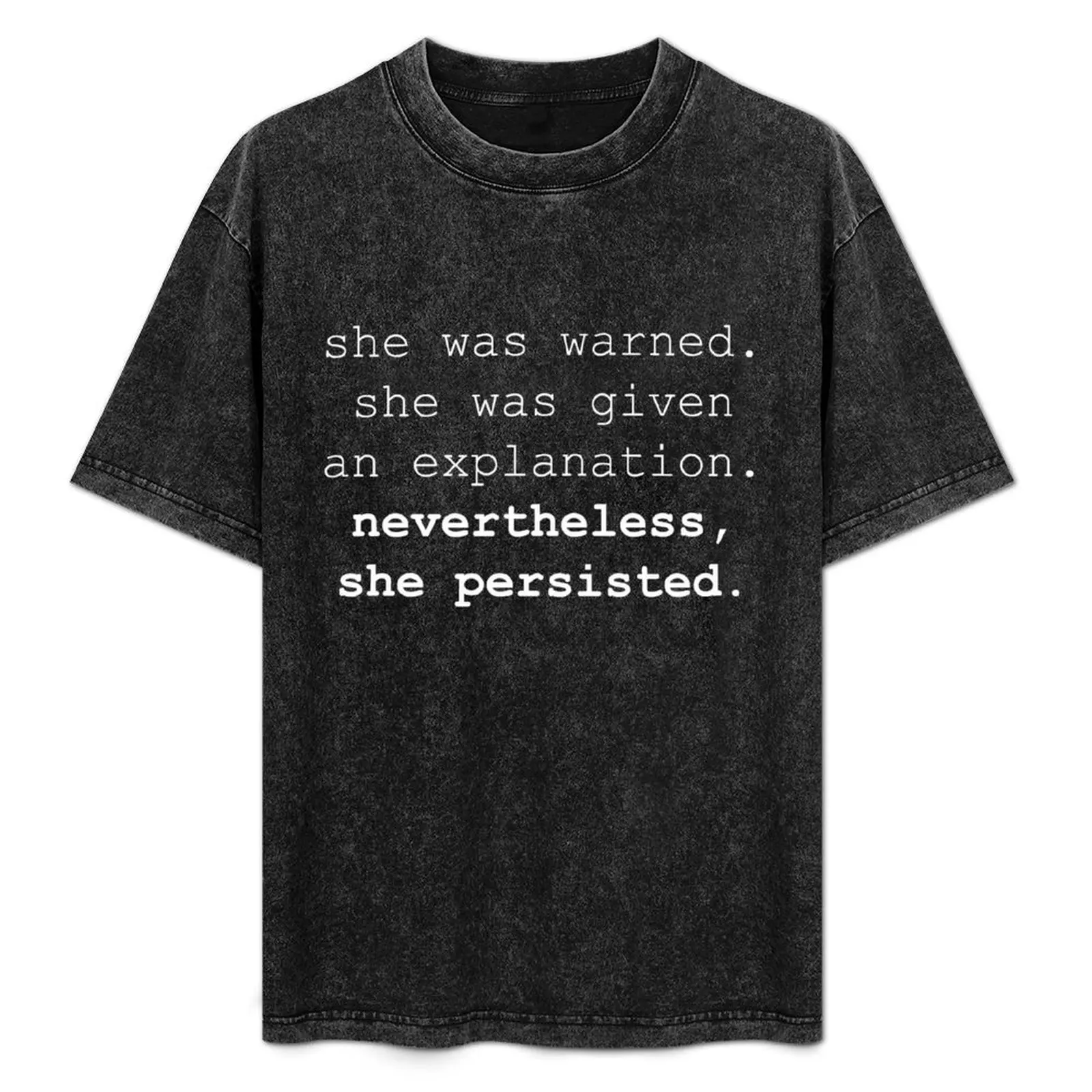 

Nevertheless, she persisted (white text) T-Shirt Basic Solid Color Short Sleeve Cotton Top