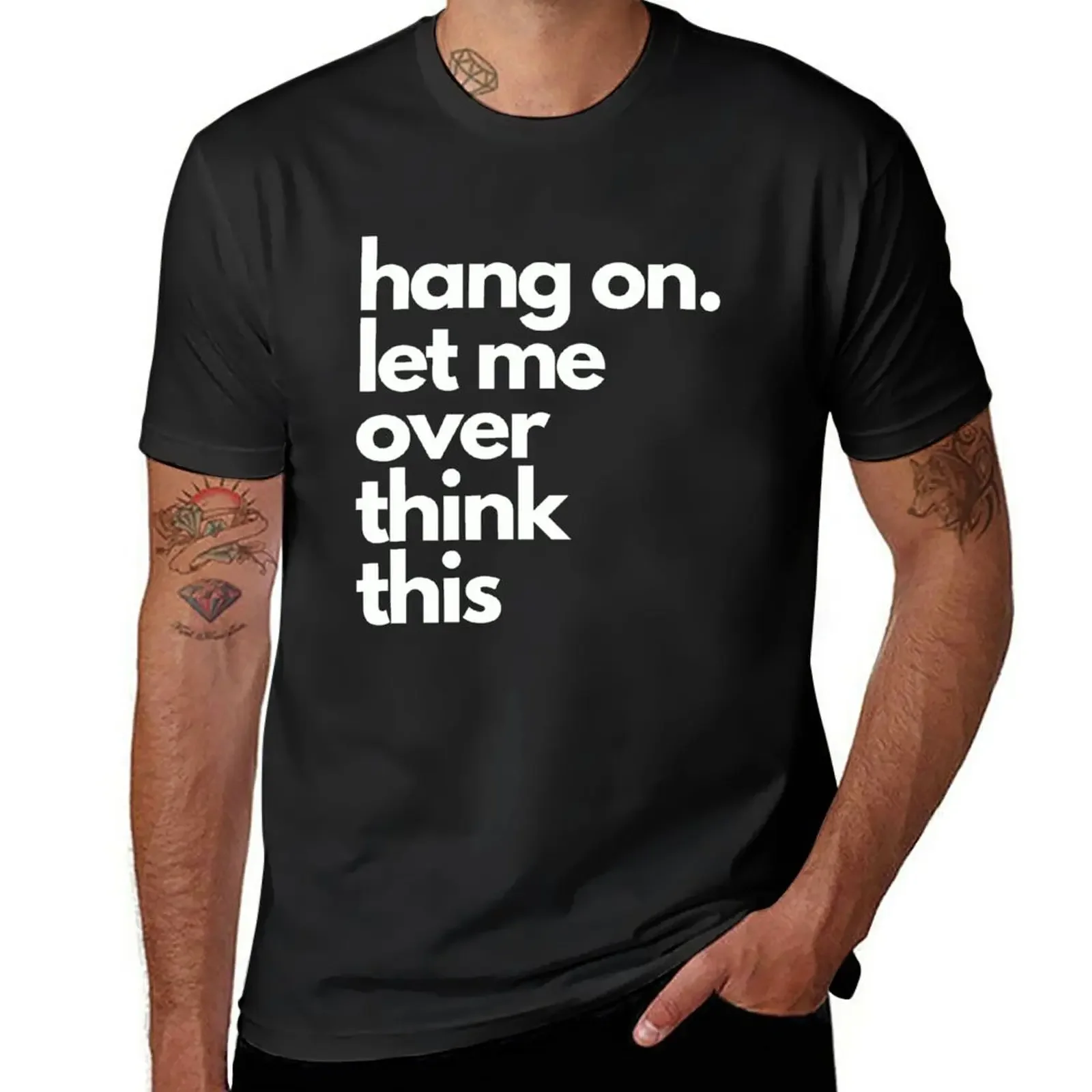 

hang on let me over think this T-Shirt plus size tops blacks clothes for men