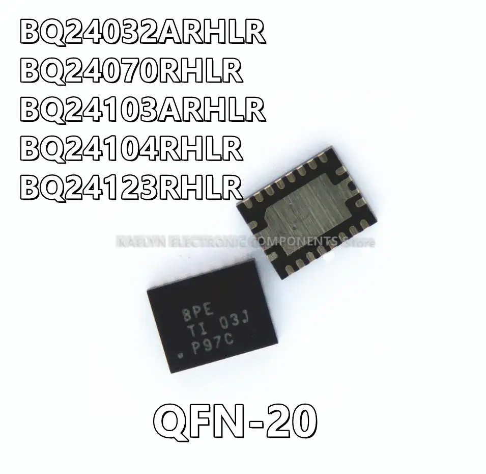 10Pcs/lot BQ24032ARHLR BQ24032 BQ24070RHLR BQ24070 BQ24103ARHLR BQ24103 BQ24104RHLR BQ24104 BQ24123RHLR BQ24123 QFN-20