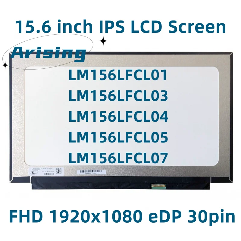 

15.6 inch LED LCD Screen Panel LM156LFCL03 LM156LFCL01 04 07 LM156LFCL 05 EDP 30PIN IPS FHD 1920X1080 No screw hole Narrow edge