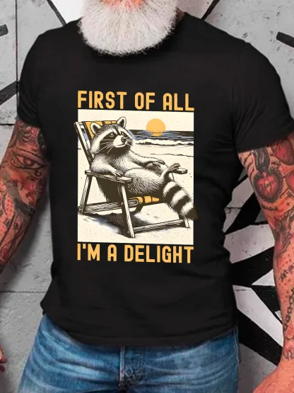 First Of All I'm A Delight Sarcastic Cotton T-Shirt
