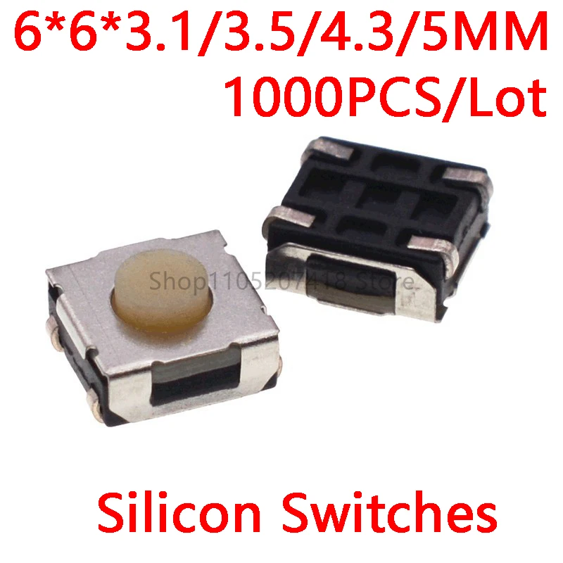 1000pcs 6*6*3.4mm 6*6*5mm 3.1mm 4.3mm 4Pin SMD Waterproof Silicone Tact Switch Micro Push Button Tactile Switch  6×6×3.4MM