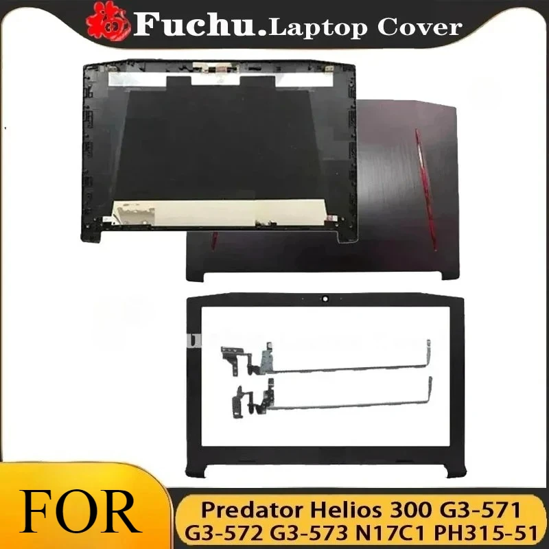 FOR Acer Predator Helios 300 G3-571 G3-572 G3-573 N17C1 PH315-51 Laptop LCD Rear Cover/Front Frame/hinged Top Cover