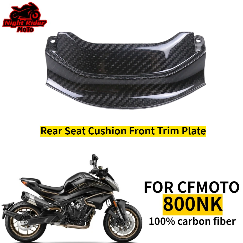 

Для CFMOTO 800NK, 100% чистое 3K углеродное волокно, подушка заднего сиденья, передняя декоративная пластина, аксессуары для модификации соционера мотоцикла