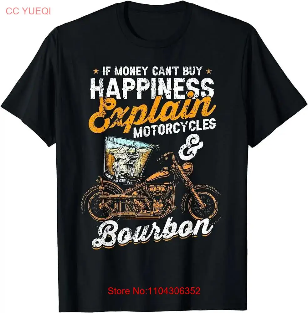 If Money Cant Buy Happiness Explain Bourbon & Motorcycles T-Shirt long or short sleeves