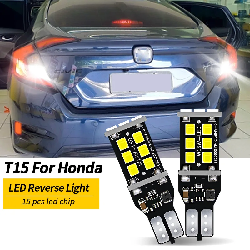 2x W16W LED CANBUS T15 Car Backup Reverse Lights for Honda Accord Civic 4D CRV fit Pilot Stream Insight NO OBC ERROR Tail Lamp