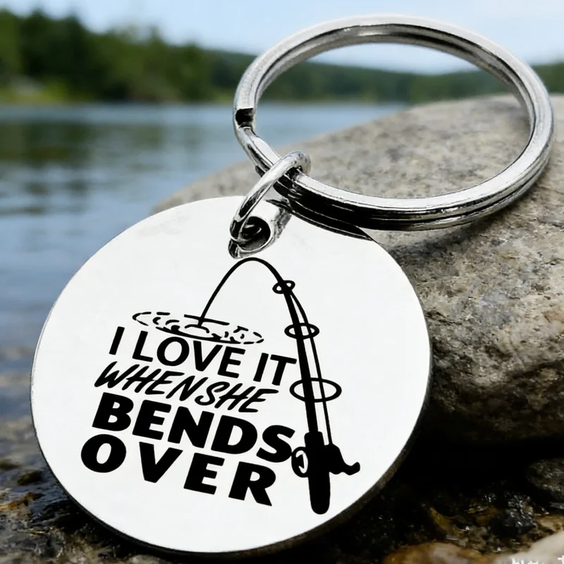 Llavero de Acero Inoxidable con Diseño de Pesca, Accesorio para Pescadores, con la Frase 'I Love It When She Bends Over'