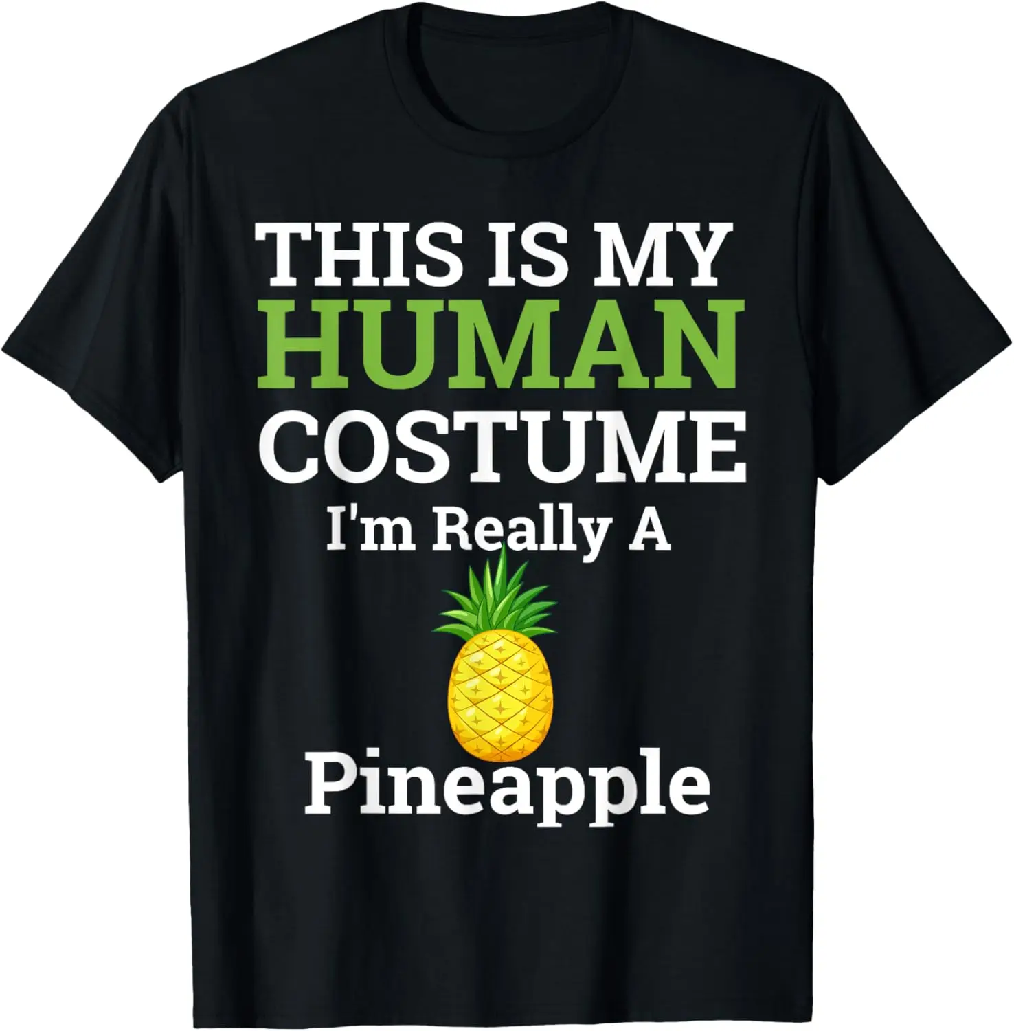 

This Is My Human Costume I'm Really a Pineapple Halloween T-Shirt