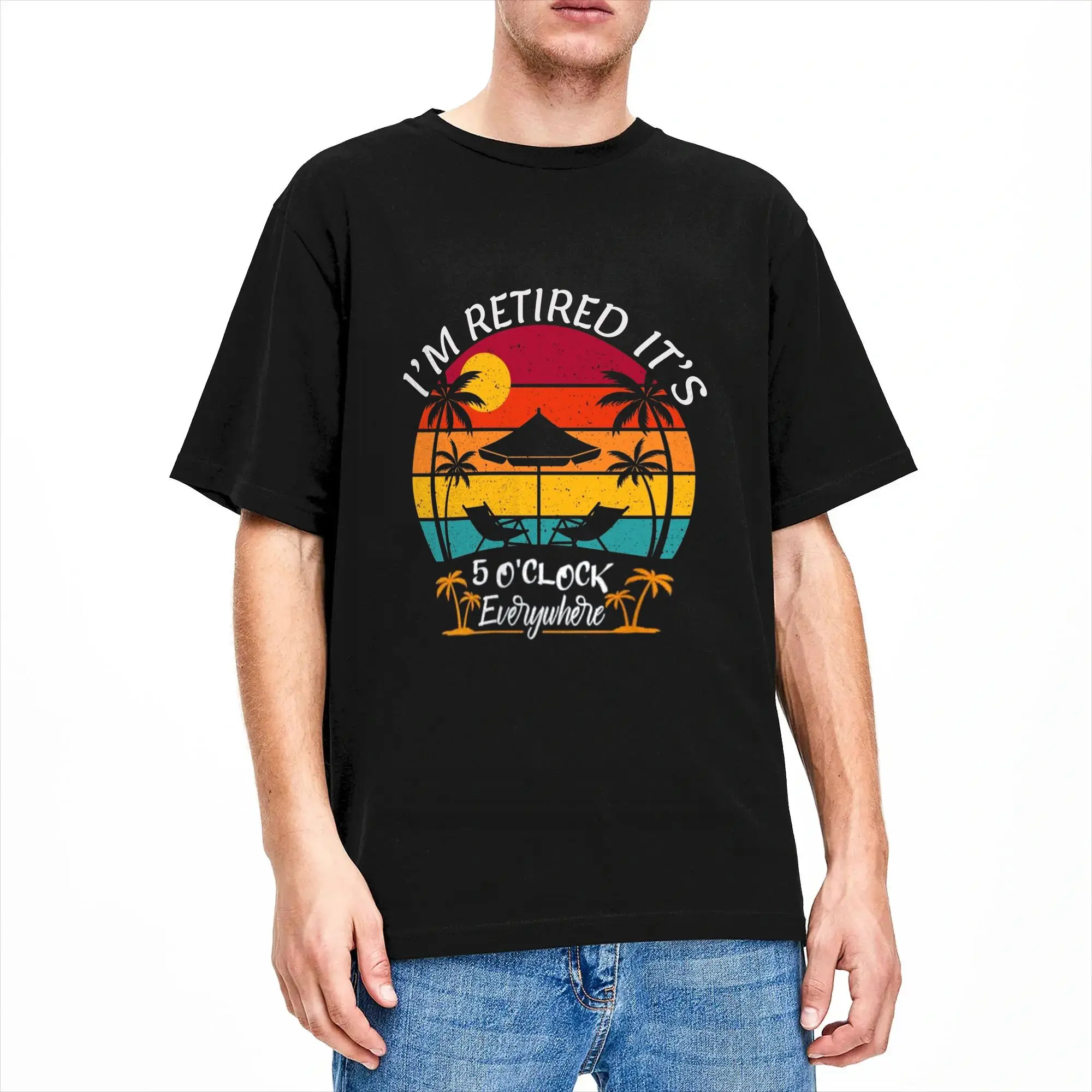 Awesome Funny Retirement I‘m Retired  It’s 5 o‘clock Everywhere T-Shirts for Men O Neck 100% Cotton T Shirts  Short Sleeve Tee