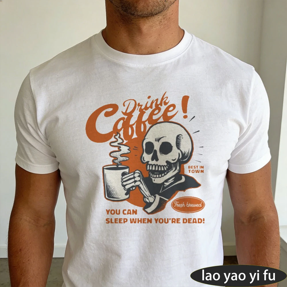 Drink Coffee Skeleton Retro Vintage Text Graphic Men Summer Cotton T Shirt Morning Coffee Lovers Bold Statement Short Sleeve