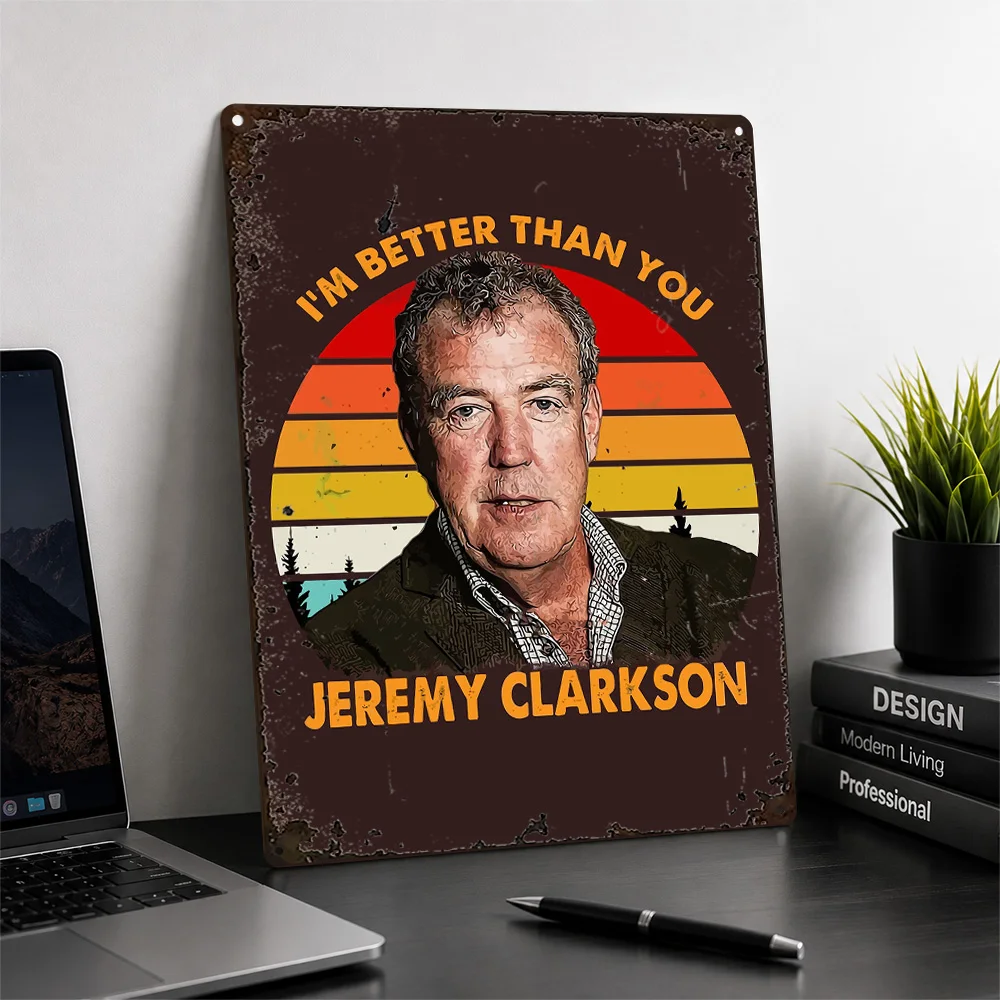 Jeremy Clarkson Better Quote Textured Metal Poster Vintage Graphic Wall Art For Home Office Customized Aluminum Sign Driver Gift