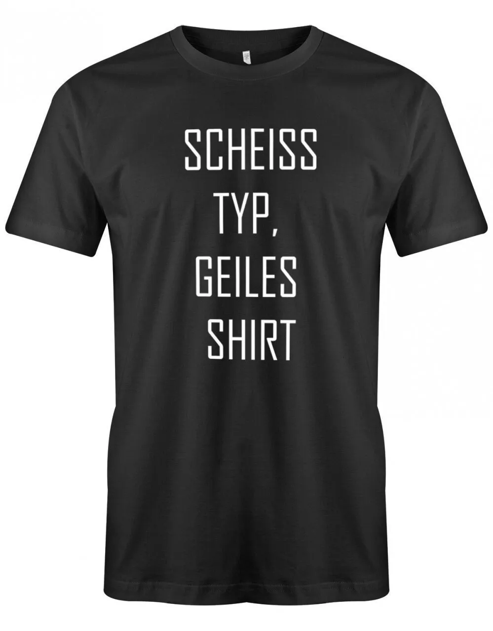 Lustige Sprüche T Shirt Scheiss Typ Geiles Fun Mit Sprüchen Männer