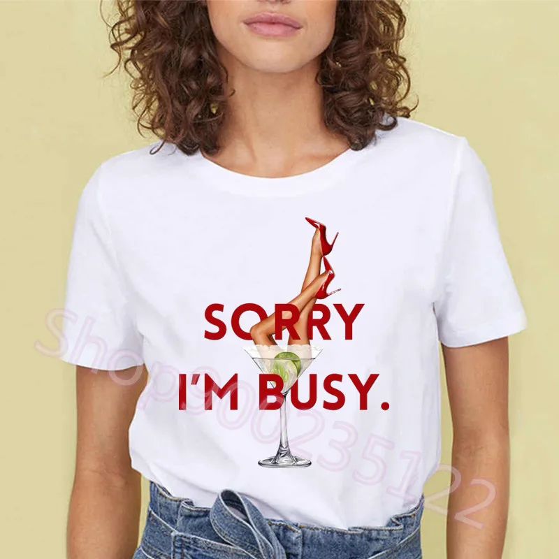 Martini Glass Tshirts Lady Short Sleeved T-shirt Female Print Sorry I'm Busy Gin Tshirts Summer Sweet Unisex Top Y2k T Shirt