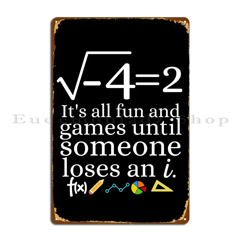 It S All Fun And Games Untils Someone Lose An I Metal Sign Party Cinema Wall Decor Create Club Tin Sign Poster