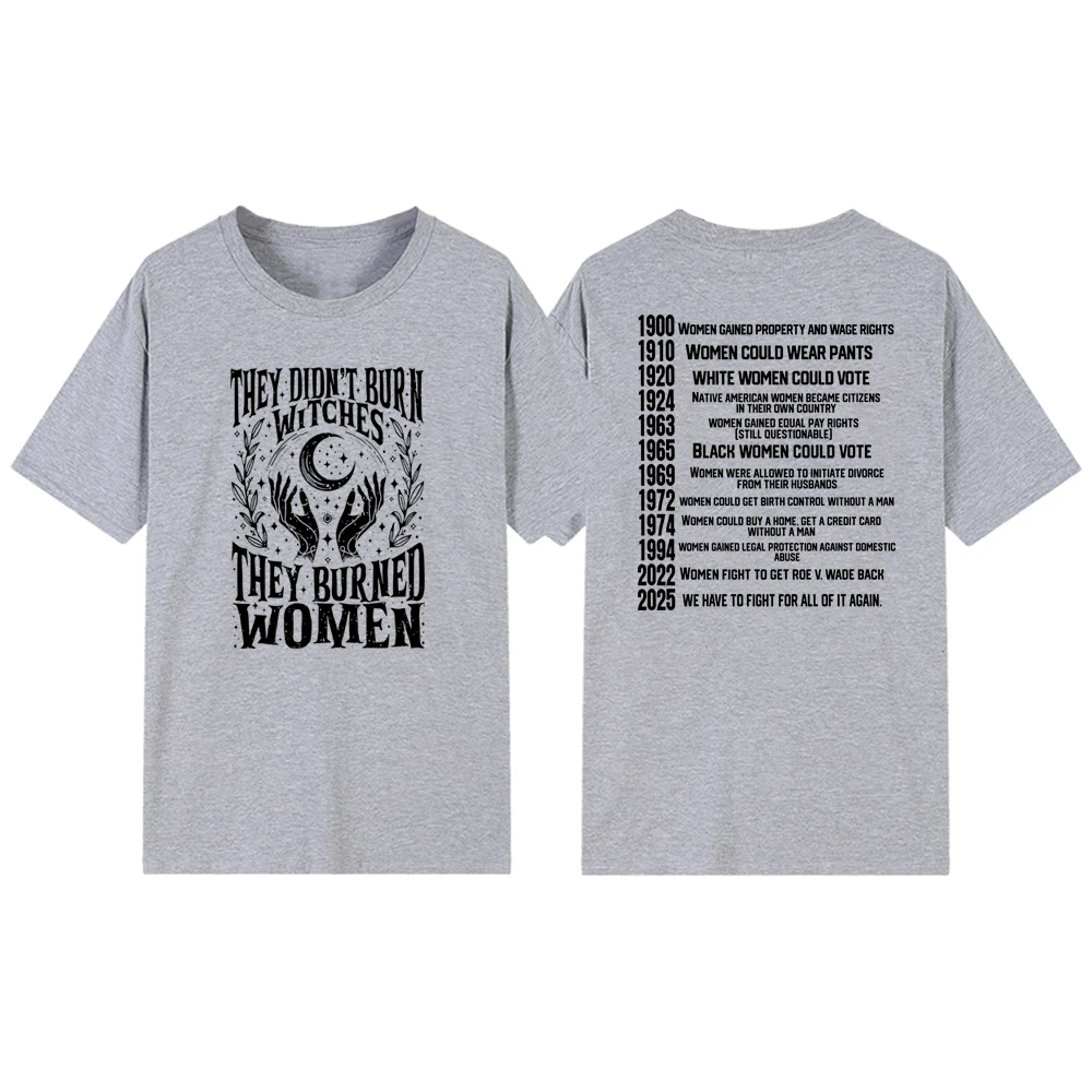 They Didn’t Burn Witches Shirt They Burned Women Tee Women Rights Dates T-shirt Witch Tee Vintage Short Sleeve Graphic T Shirts
