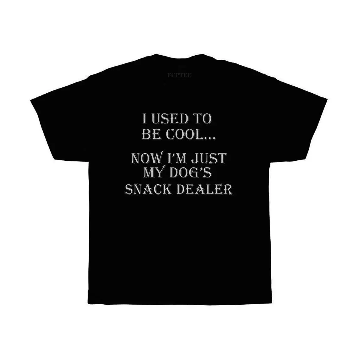 

I Used To Be Cool Just My Dogs Snack Dealer Men T Shirts Trouble Have Time Witch T-shirts Unisex Vintage Camisas Top Harajuku