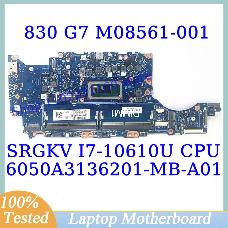 Placa-mãe portátil para HP, 100% testado, M08561-001, M08561-501, M08561-601, 830, G7, W, SRGKV, I7-10610U, CPU 6050A3136201-MB-A01(A1)