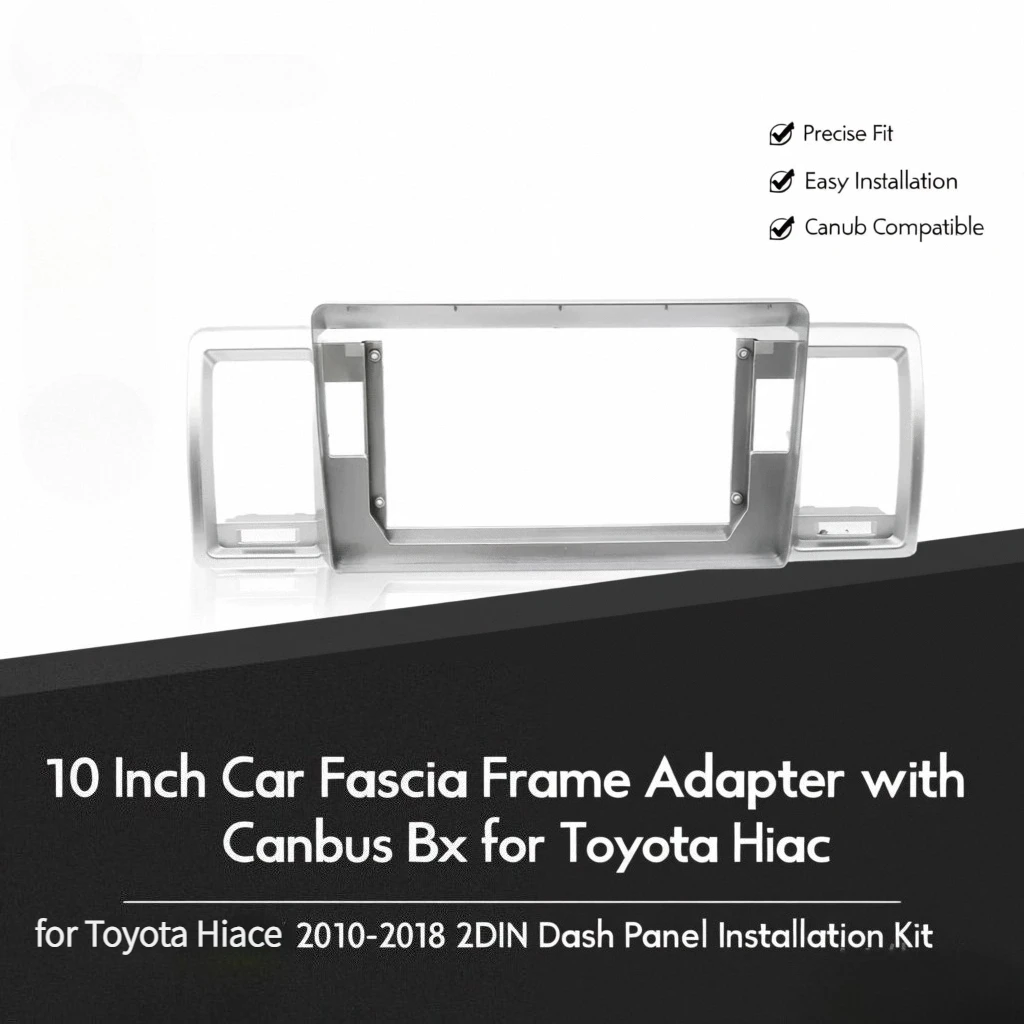 

10-дюймовый автомобильный адаптер рамки приборной панели с коробкой Canbus для Toyota Hiace 2010-2018 2DIN, монтажный комплект приборной панели
