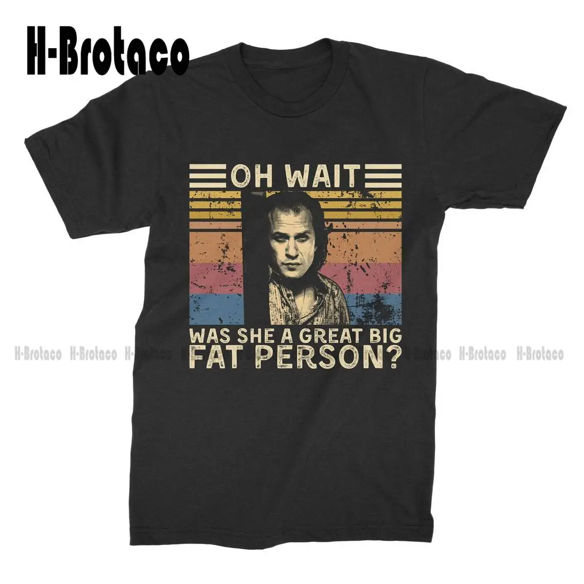 Oh Wait, Was She A Great Big Fat Person Vintage T-Shirt T Shirt Custom Aldult Teen Unisex Digital Printing Tee Shirts Xs-5Xl