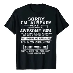 Sorry I Am Already Taken By A Freaking Awesome Girl T-Shirt Funny Sayings Quote Letters Printed Graphic Tee Top Boyfriends Gifts