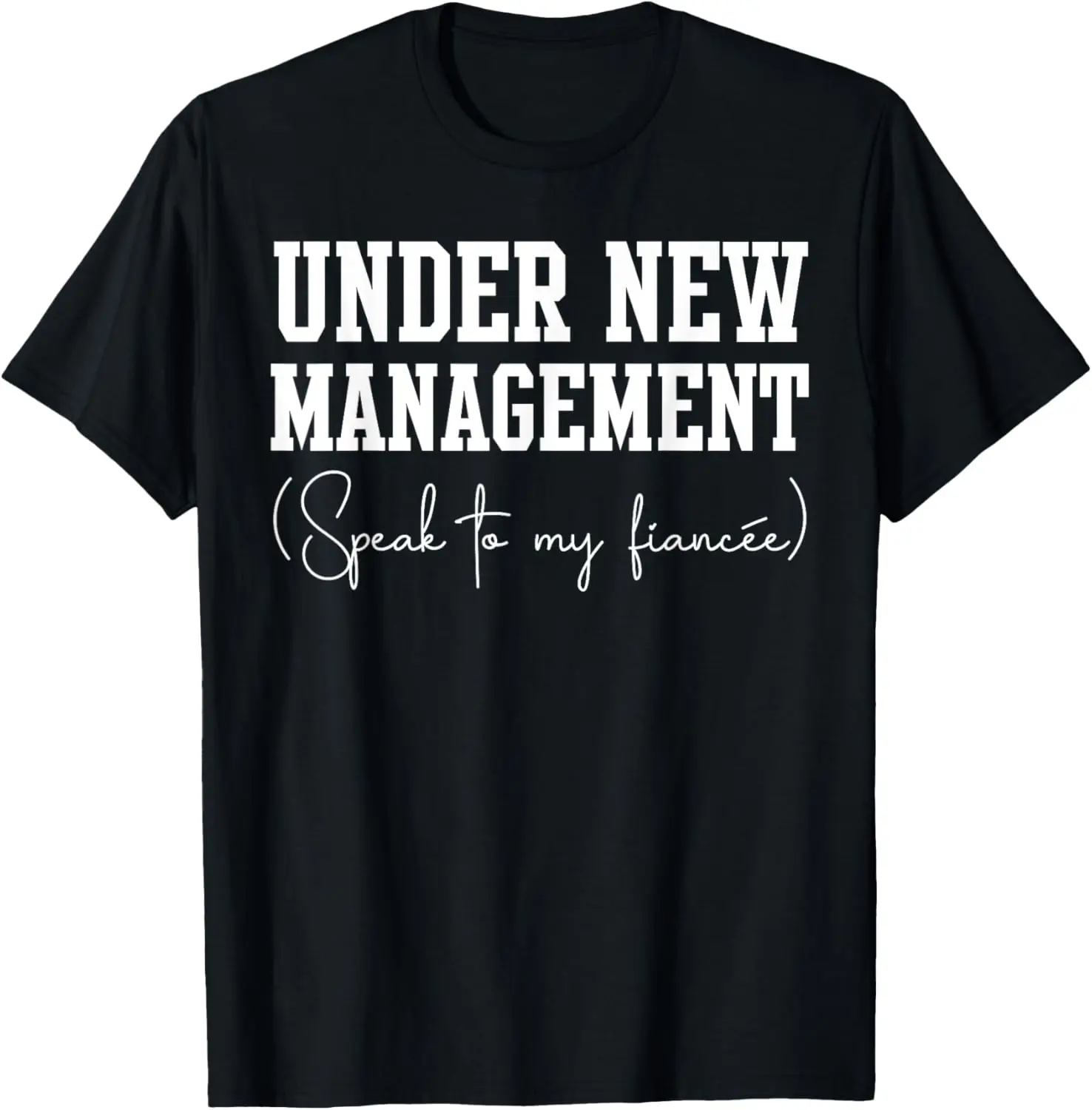 

Мужская футболка Under New Management For Fiance Engagement For Him