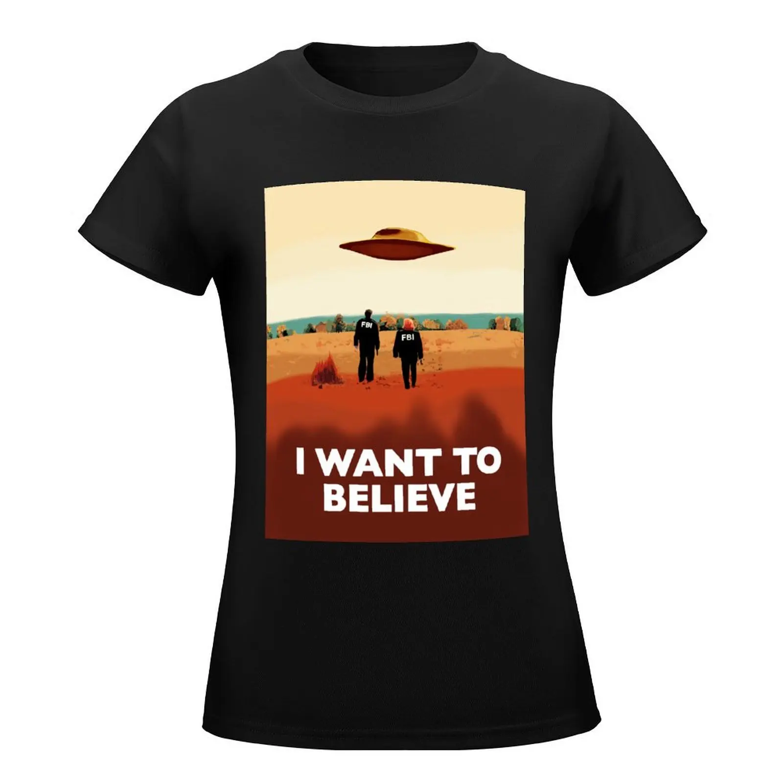 The X Files I want to believe FBI poster T-Shirt vintage clothes new edition customizeds Womens graphic t shirts