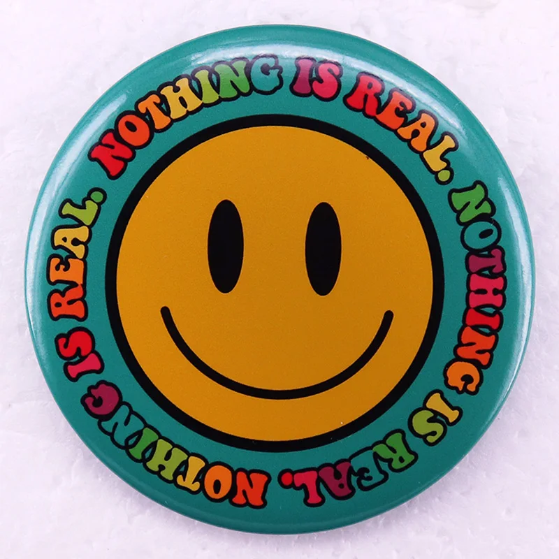 Nothing Is Real and That’s Okay Pin: The Perfect Button Meme for Everyday Absurdity