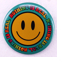 Nothing Is Real and That's Okay Pinback Button Pin Funny Meme Tinplate Badge Jewelry 58MM