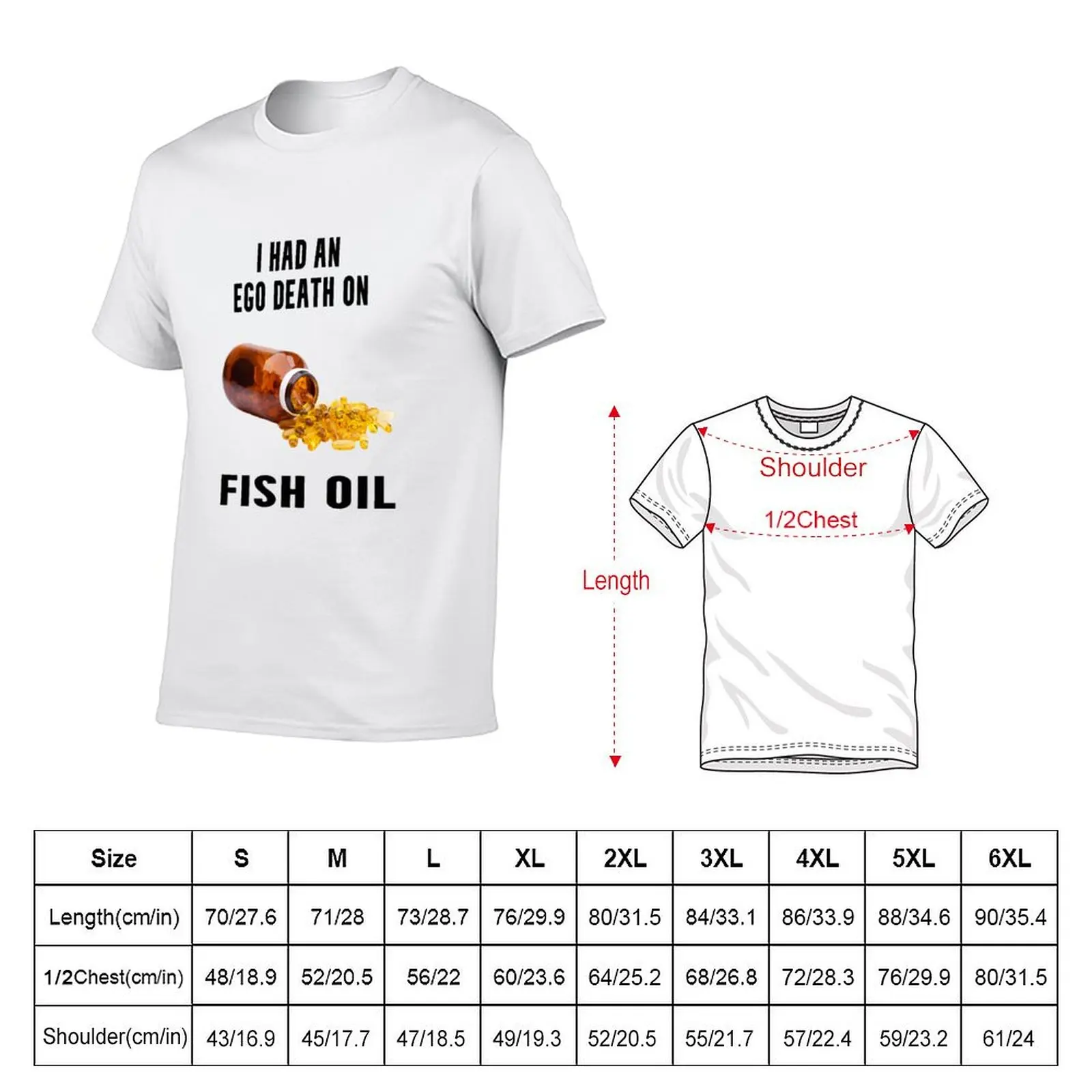 Ego Death on Fish Oil T-Shirt t shirts for man slim fit t shirt man plain T-Shirt